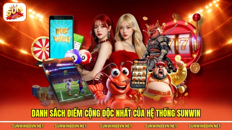Danh sách điểm cộng độc nhất của hệ thống Sunwin