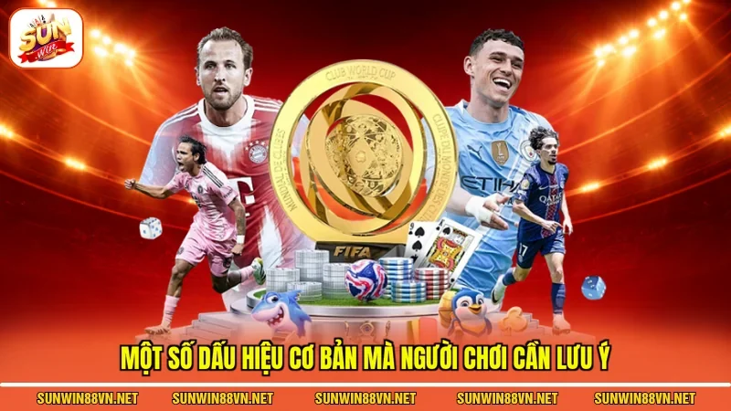 Kèo Dụ - Kinh Nghiệm Kinh Điển Hay Nhất Dành Cho Newbie 3 Sunwin Một số dấu hiệu cơ bản mà người chơi cần lưu ý