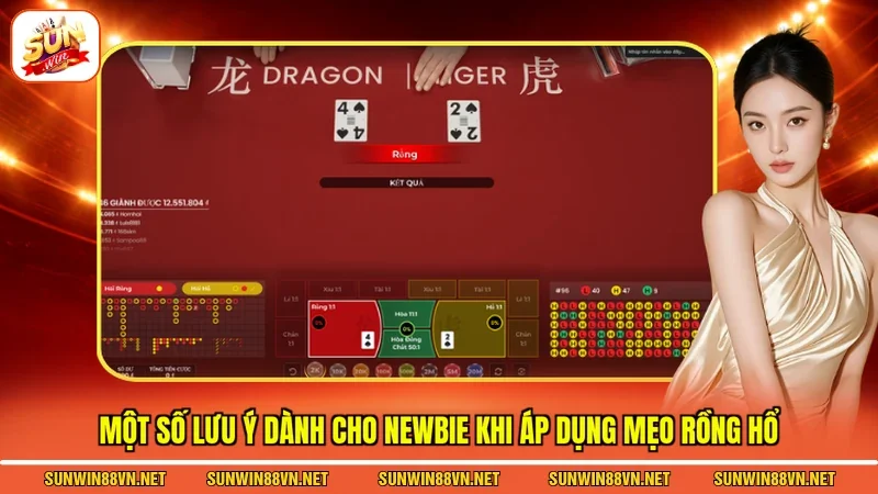 Mẹo Đánh Rồng Hổ - Chiến Thắng Trong Mọi Cuộc Chơi 4 Sunwin Một số lưu ý dành cho newbie khi áp dụng mẹo Rồng Hổ