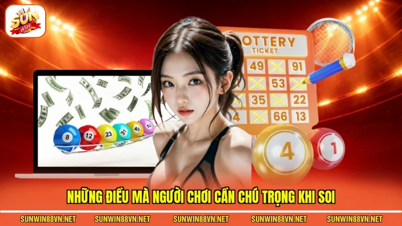 Soi Cầu Lô Đề Bạc - Phương Pháp Tăng Tỷ Lệ Chiến Thắng 4 Sunwin Những điều mà người chơi cần chú trọng khi soi