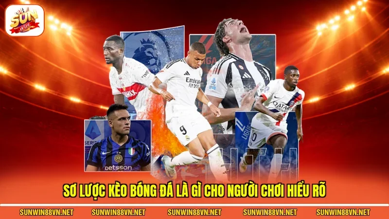Cách Đọc Kèo Bóng Đá - Chi Tiết Dễ Hiểu Cho Người Chơi Mới 2 Sunwin Sơ lược kèo bóng đá là gì cho người chơi hiểu rõ
