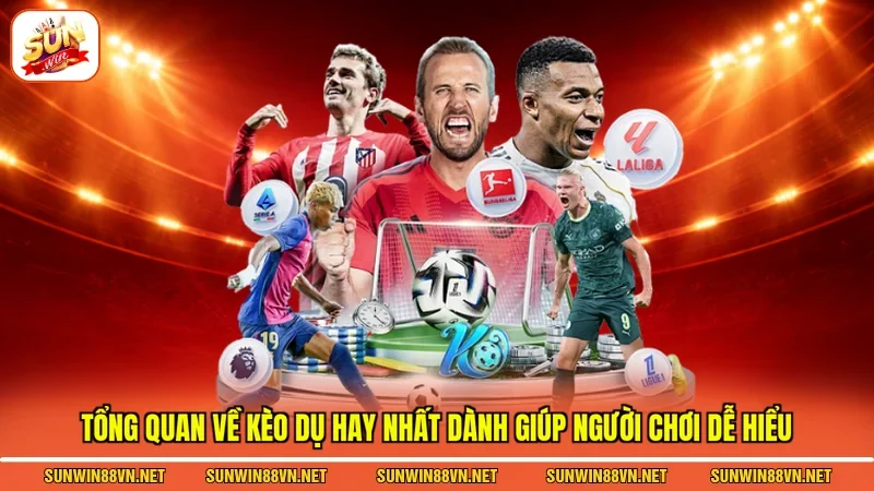 Kèo Dụ - Kinh Nghiệm Kinh Điển Hay Nhất Dành Cho Newbie 2 Sunwin Tổng quan về kèo dụ hay nhất dành giúp người chơi dễ hiểu